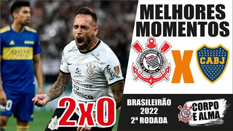 BATEU O BOCA! CORINTHIANS 2 X 0 BOCA JUNIORS - MELHORES MOMENTOS LIBERTADORES 2022