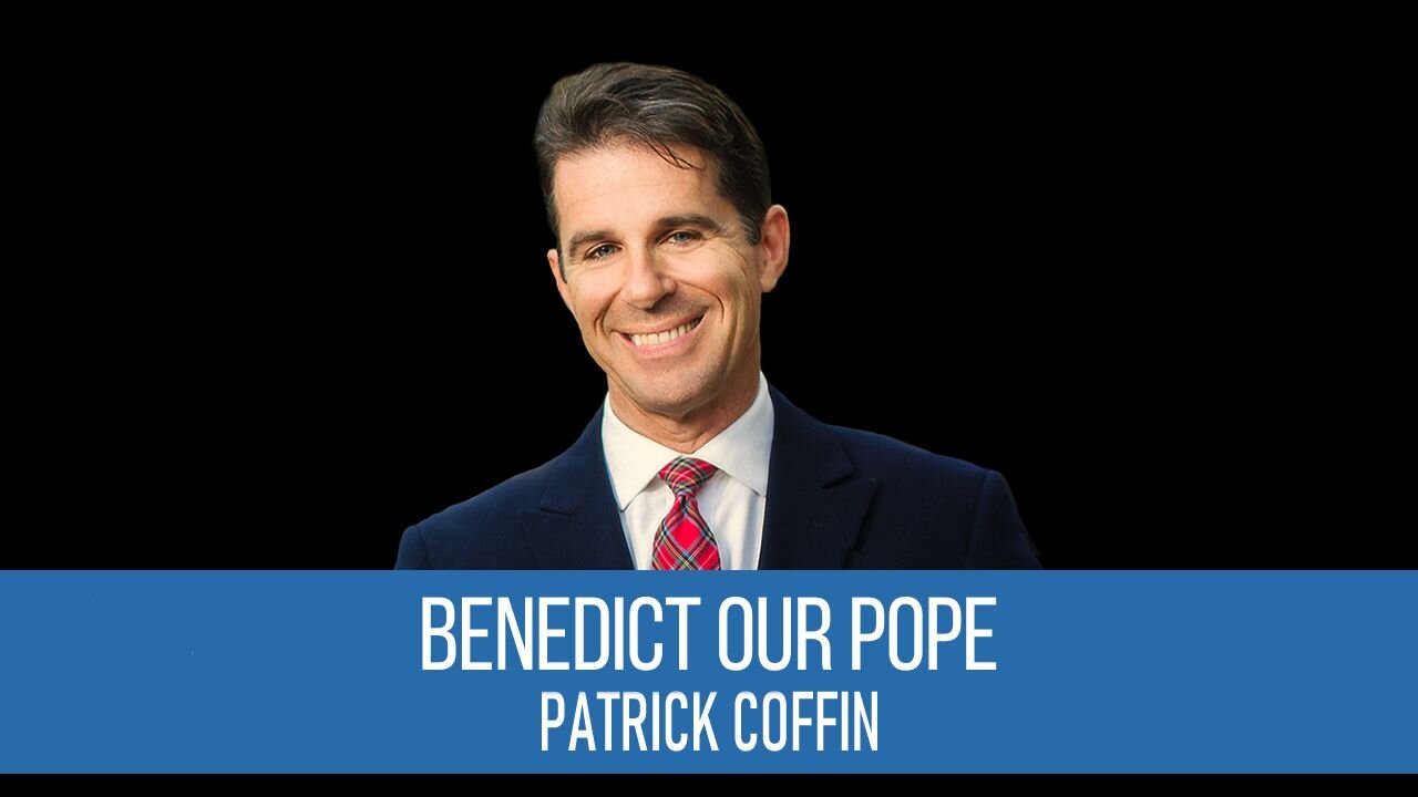 #311: Benedict Our Pope - Patrick Coffin