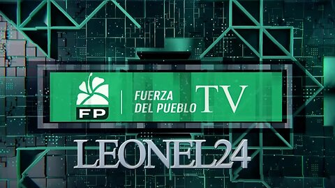 En Vivo: Fuerza del Pueblo TV Leonel24 01102023