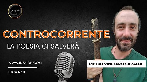 CONTROCORRENTE- LA POESIA CI SALVERÀ- PIETRO VINCENZO CAPALDI