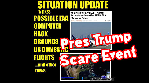 Situation Update 1/11/23 ~ Trump Scare Event - Civil War Breaking Out