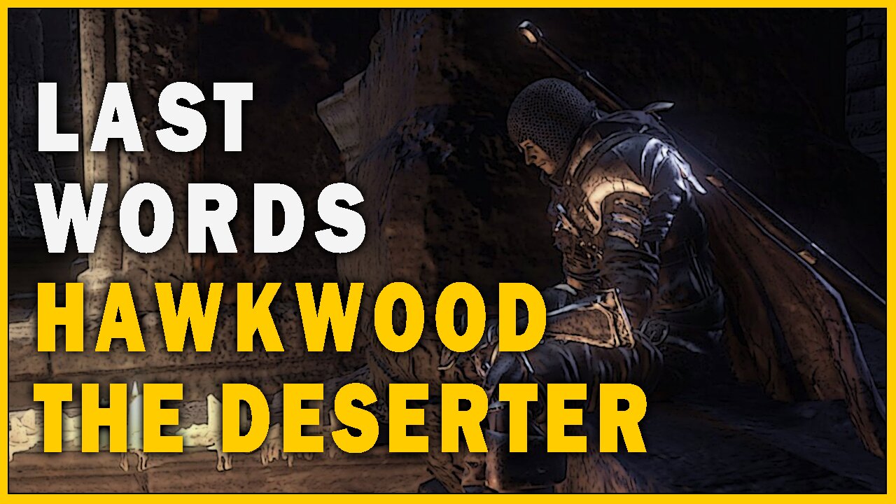 Last Words of Hawkwood the Deserter in Dark Souls 3