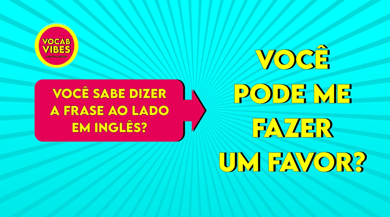 Como Dizer "Você pode Me Fazer Um Favor?" Em Inglês