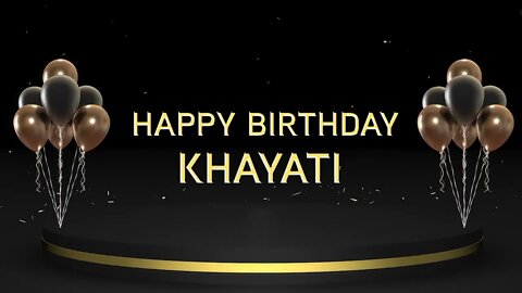 Wish you a very Happy Birthday Khayati