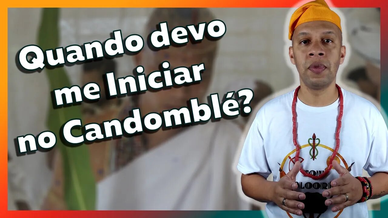 Quando devo me iniciar no Candomblé | Iniciação no Candomblé - EP #21