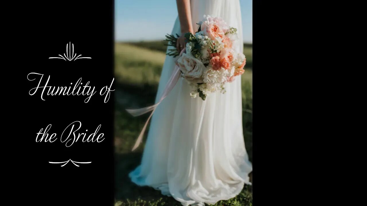 Humility of the Bride - #4 - Daniel's Prayer for the People - Daniel 9:1-19