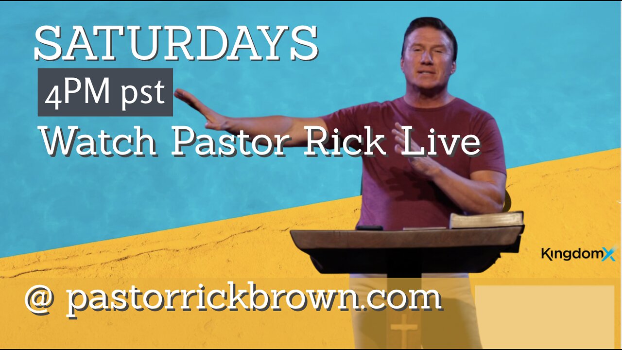 LIVESTREAM Pastor Rick Brown Saturdays 4pm PST @ pastorrickbrown.com