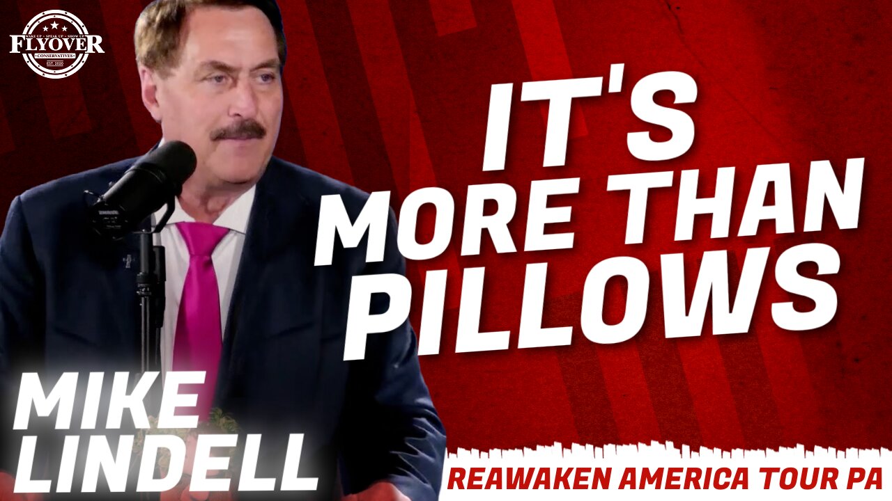 FULL INTERVIEW: It’s More Than Pillows with Mike Lindell | ReAwaken America Tour PA