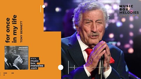 For Once in My Life by Tony Bennett Music box version