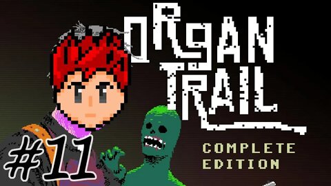 Organ Trail #11 - The Saddest Episode