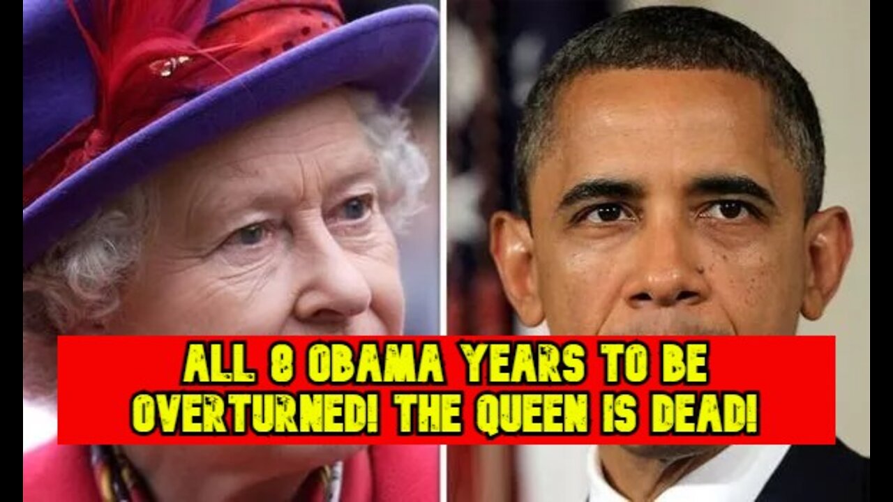 All 8 Obama Years To Be Overturned! The Queen Is Dead!