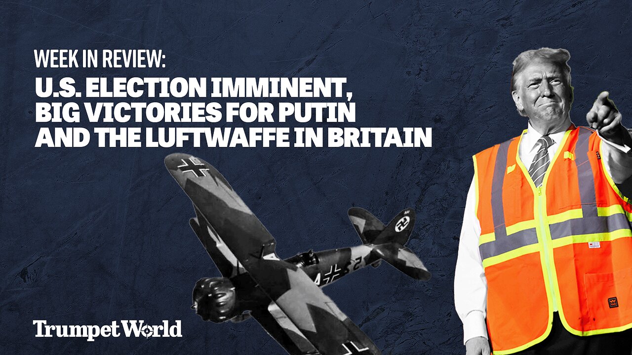 Week in Review: U.S. Election Imminent, Big Victories for Putin and the Luftwaffe in Britain