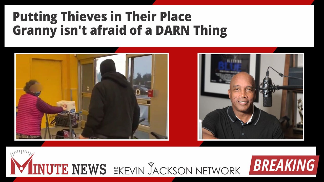 Putting Thieves in Their Place - Granny isn't afraid of a DARN Thing - The Kevin Jackson Network