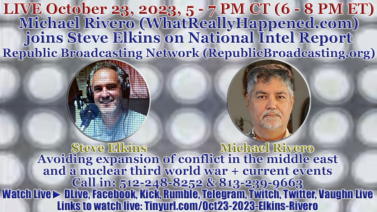 🔴 LIVE Oct 23, 2023, 6-8 PM ET: Michael Rivero (WhatReallyHappened.com) joins Steve Elkins on RBN