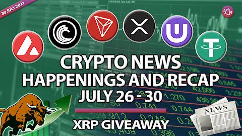 CRYPTO NEWS HAPPENINGS & RECAP JULY 26-30