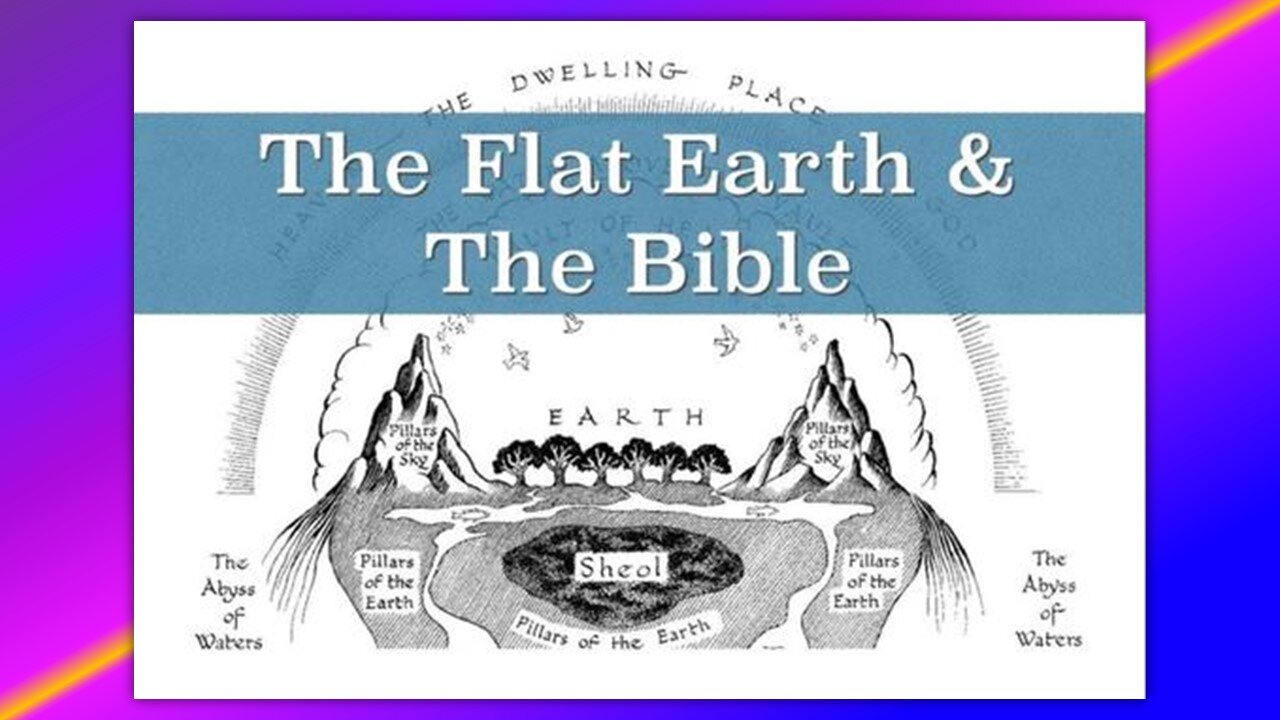 40 BIBLE VERSES THAT PROVE A FLAT EARTH!