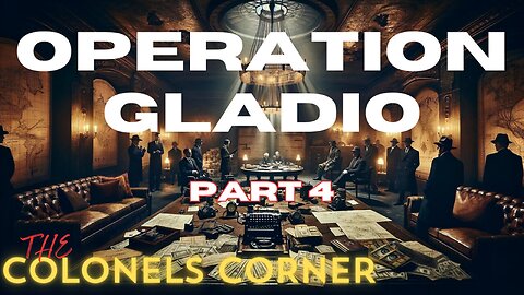 Operation Gladio - Part 4 "Congo" - Featuring The Colonel's Corner - E.264