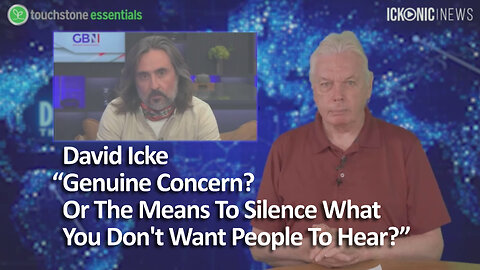 David Icke - Genuine Concern? Or The Means To Silence What You Don't Want People To Hear?