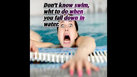 HOW TO SAVE YOUR LIFE IN WATER WITHOUT SWIMMING KNOWLEDGE