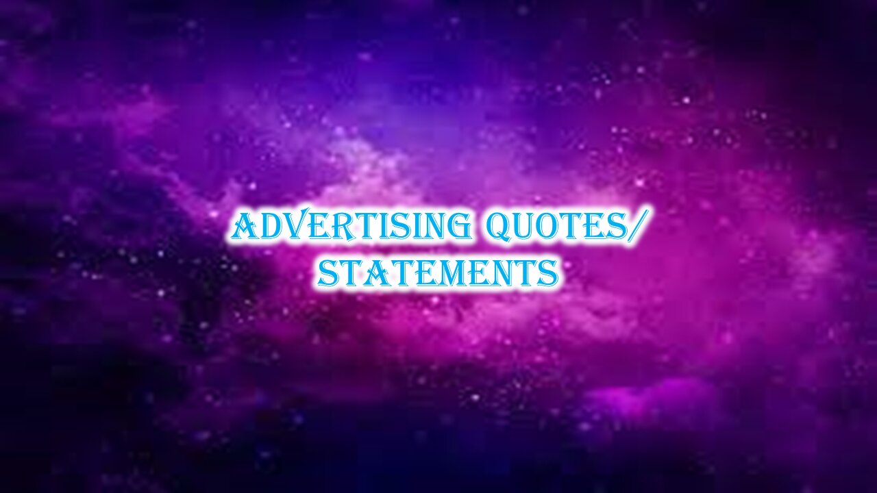 Advertising Quotes/Statements