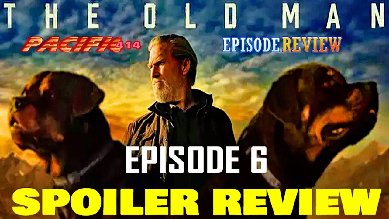 The Old Man Episode 6 PACIFIC414 Episode Review