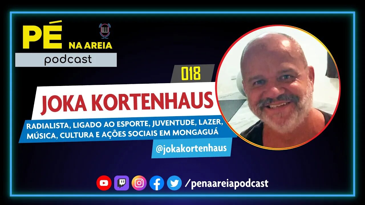 JOKA KORTENHAUS (Radialista) - Pé na Areia Podcast #18