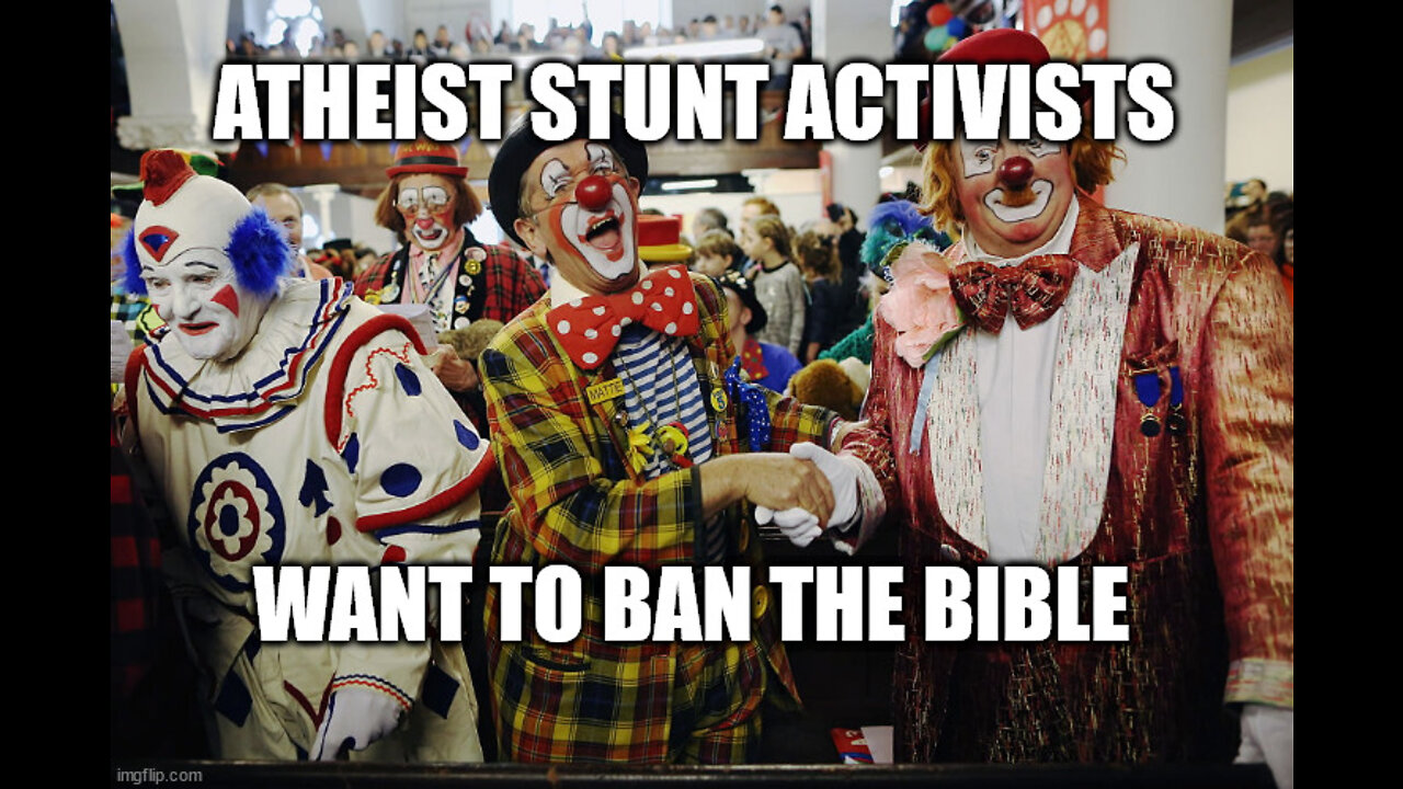 Atheist Stunt Activists Want to Ban the Bible