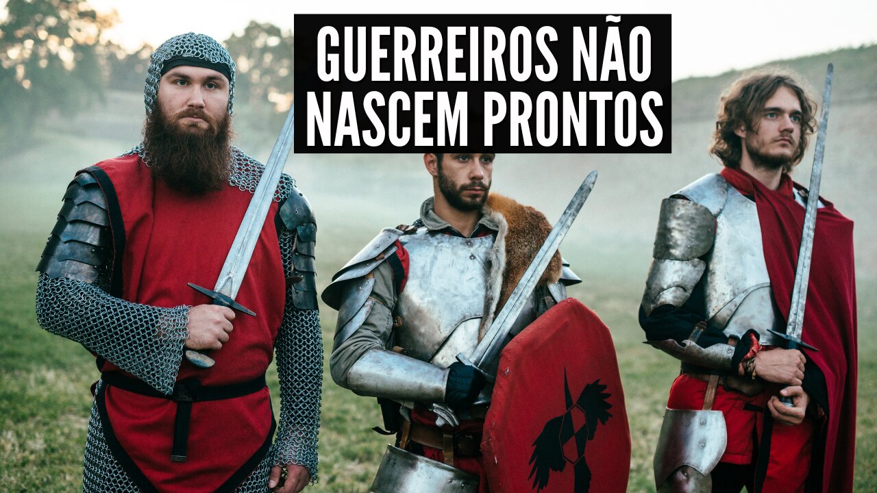 GUERREIROS NAO NASCEM PRONTOS