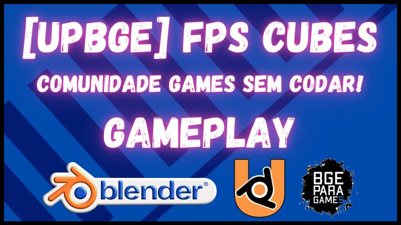 UPBGE FPS CUBES COMUNIDADE GAMES SEM CODAR! GAMEPLAY