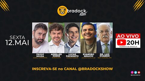 Bradock Show: 12/05/23 - Paulo Souza, Adrilles Jorge, Lucas Pavanato, Evandro Araujo e Luiz Ovando.