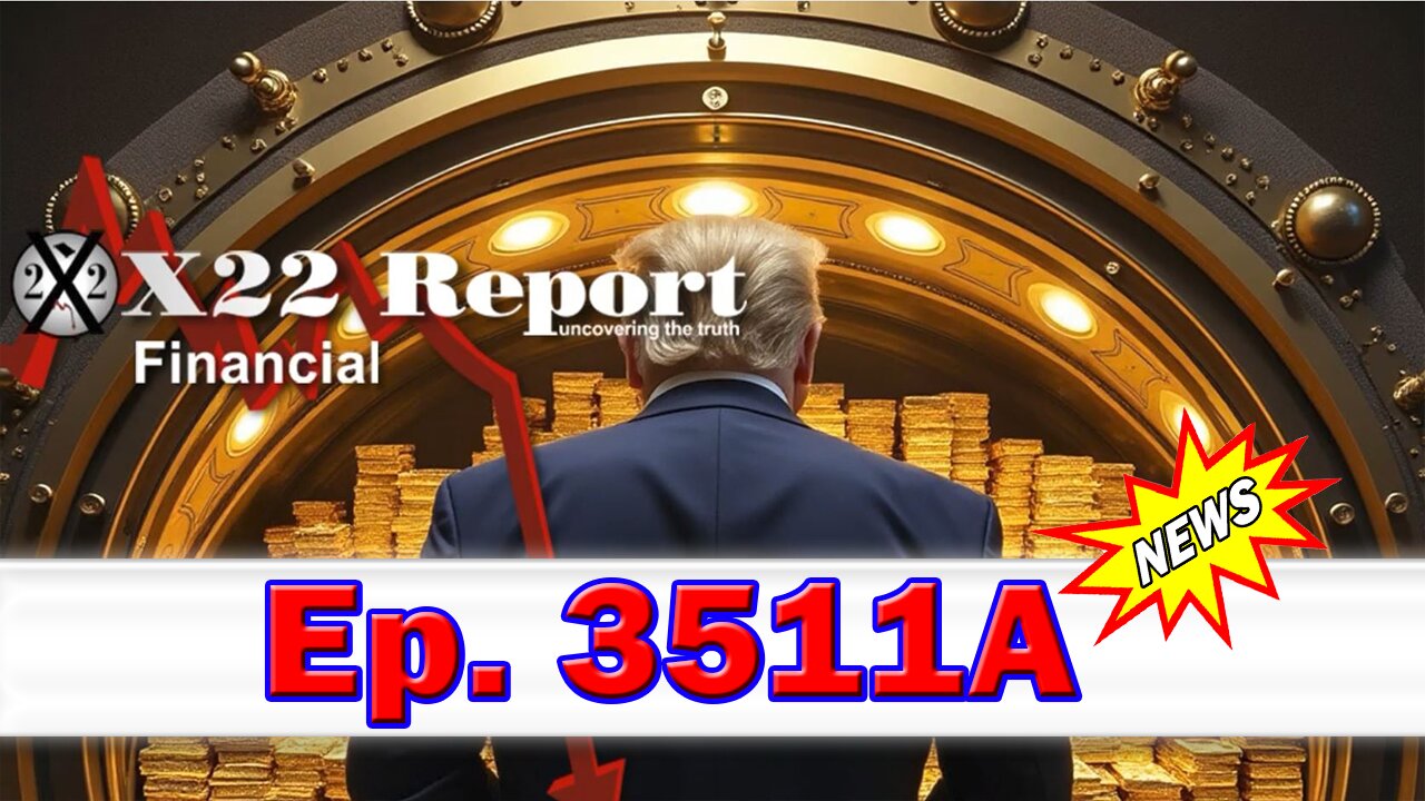 X22 Report Episode #3511A - Trump Has All The Leverage