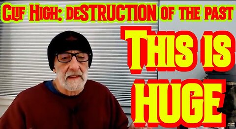 Clif High: deSTRUCTION of the past! This is HUGE!!