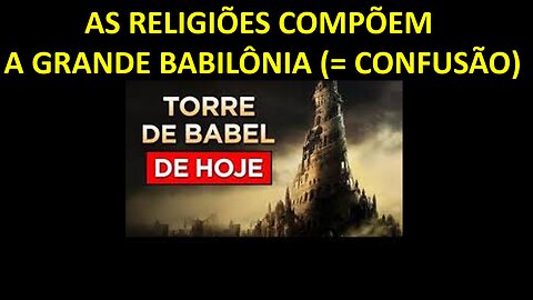 As religiões compõem a Babilônia à Grande