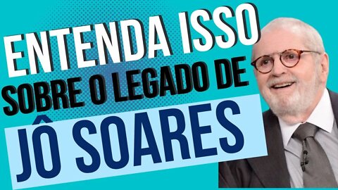 JÔ SOARES | BEIJO DO GORDO | LEGADO | TELEVISÃO BRASILEIRA | ARTISTA | APRESENTADOR | ESCRITOR