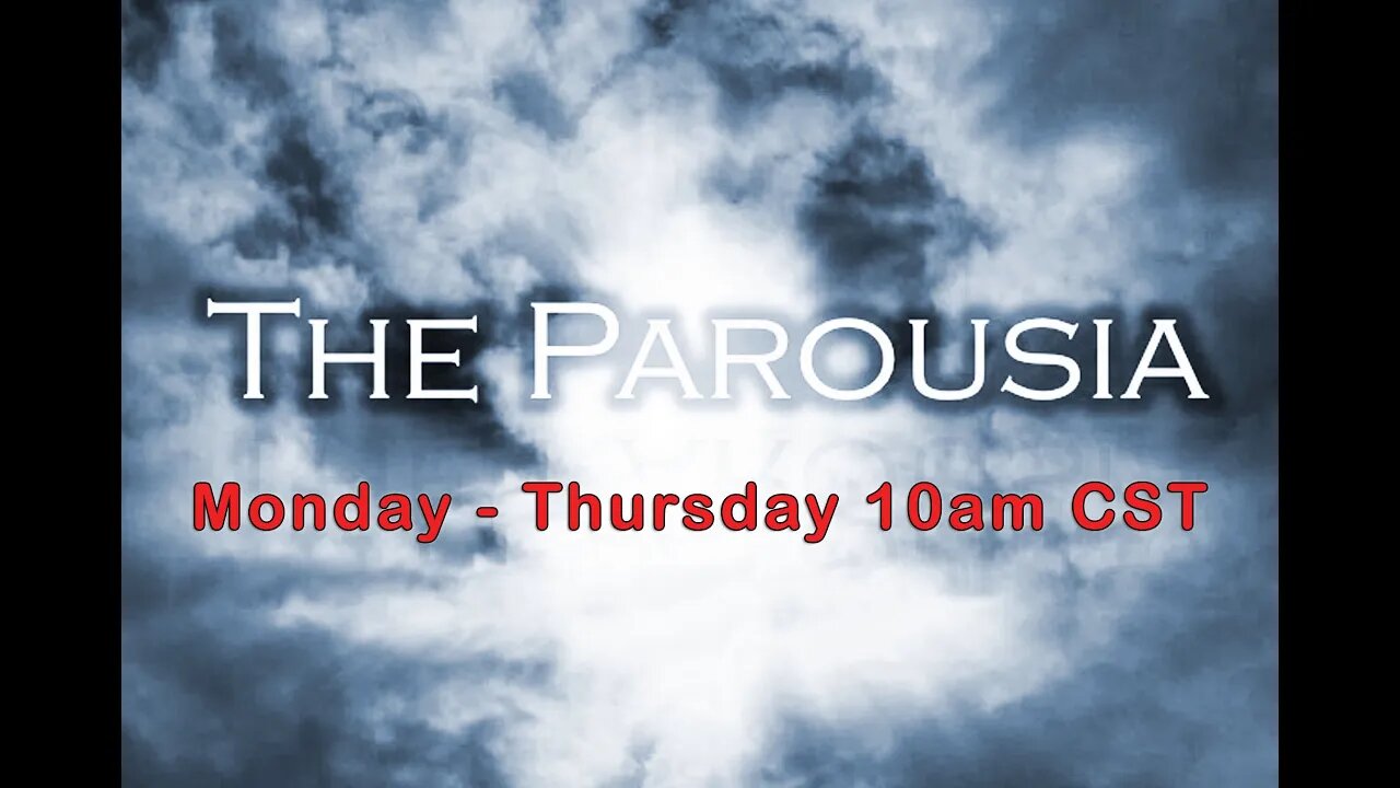 February 4, 2021 The Parousia Broadcast