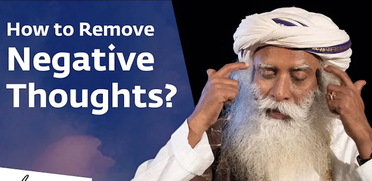 How to remove negative thoughts - Sadhguru