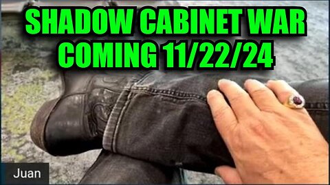 JUAN O SAVIN INTEL - Shadow Cabinet War Coming 11/22/24