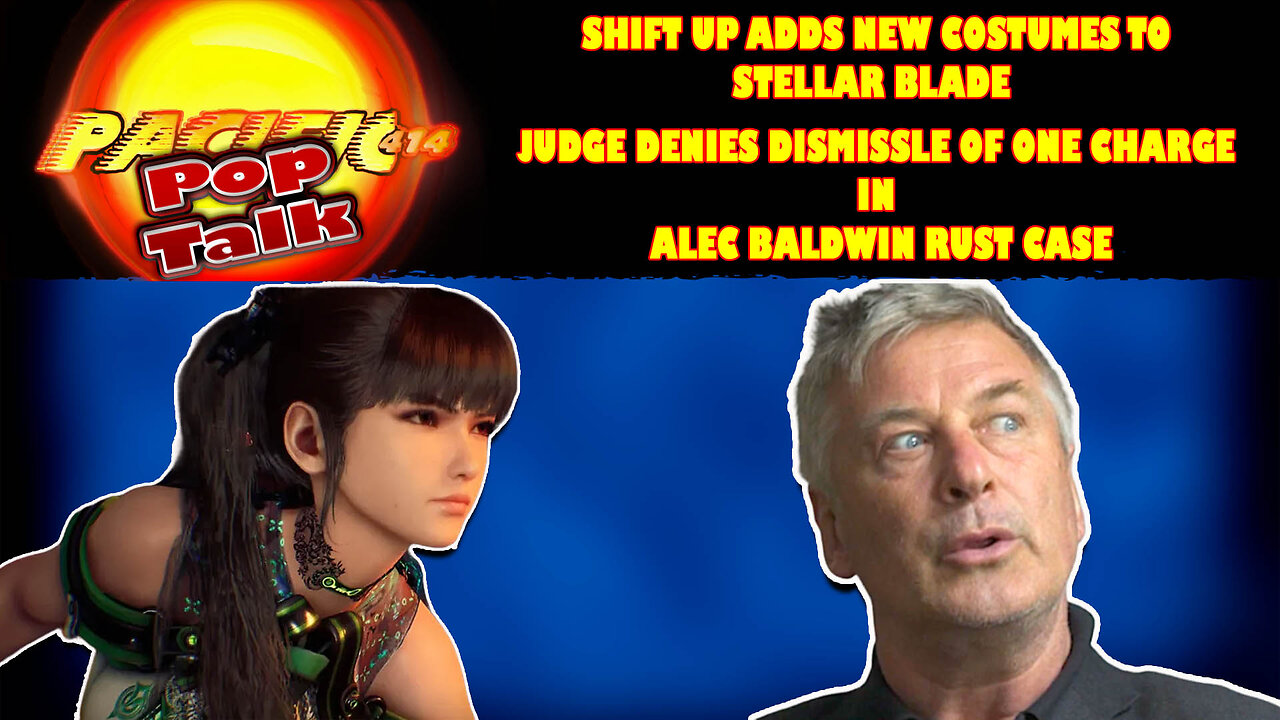 Pacific414 Pop Talk for Wednesday May 29, 2024 I Stellar Blade Costume I Alec Baldwin Rust Case