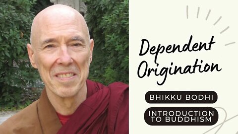 Bhikku Bodhi I Dependent Origination I Introduction to Buddhism I 4/10