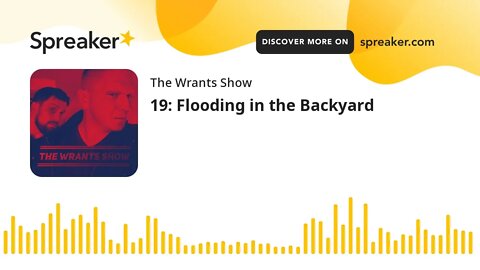 19: Flooding in the Backyard