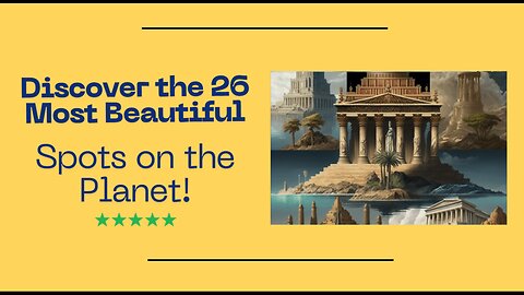 Discover the 26 Most Beautiful Spots on the Planet!