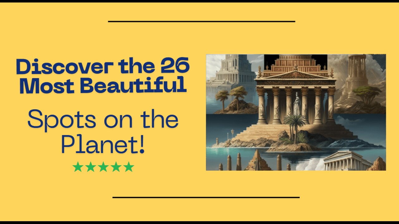 Discover the 26 Most Beautiful Spots on the Planet!
