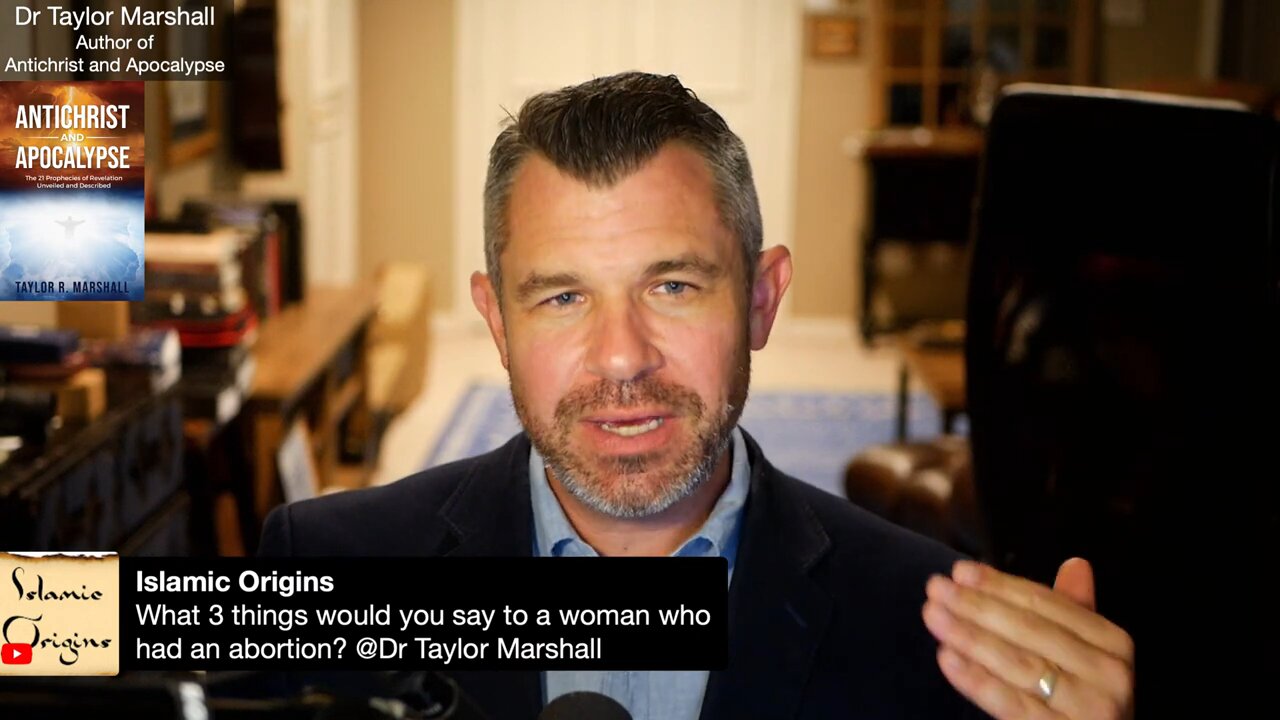 What would you say to a woman that had an abortion? | Dr Taylor Marshall