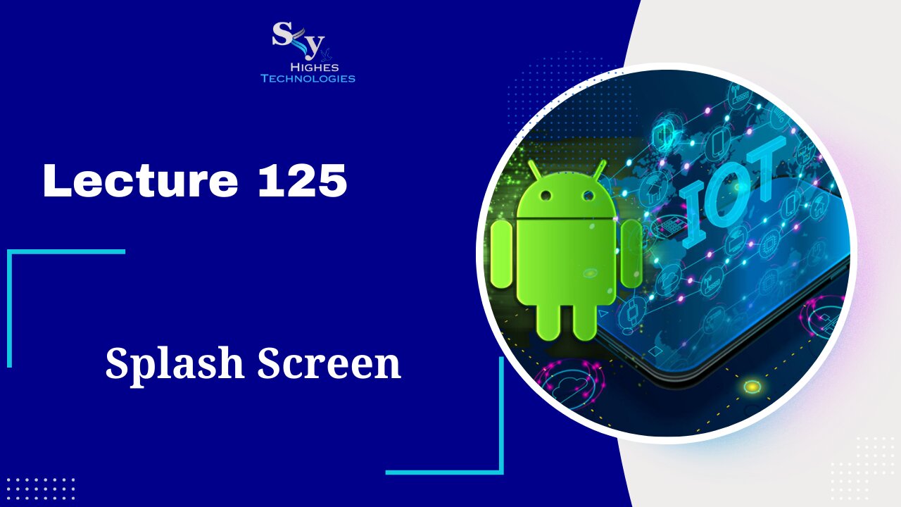 125. Splash Screen | Skyhighes | Android Development