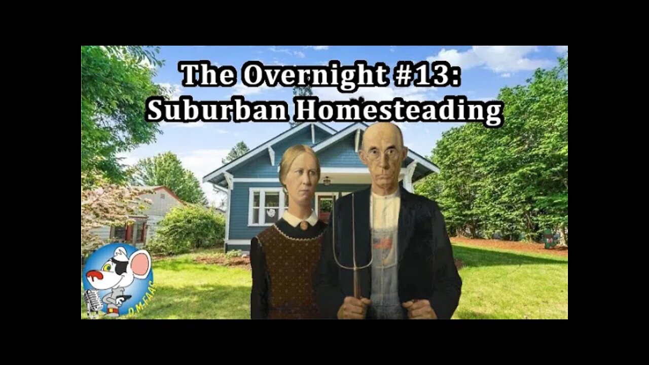 The Overnight #13: Suburban Homesteading