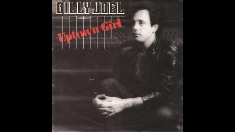 Billy Joel - Uptown Girl