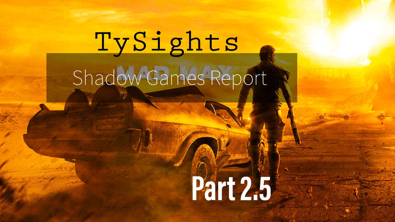 Magnum Opus p2 / #MadMax - Part 2.5 #TySights #SGR 11/13/24 8pm-CST