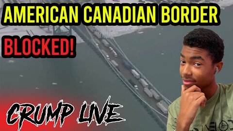 American Canadian Border BLOCKED!?