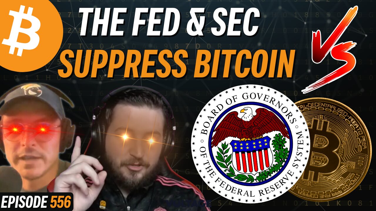 PROOF: Federal Reserve Suppressing Bitcoin Adoption | EP 556