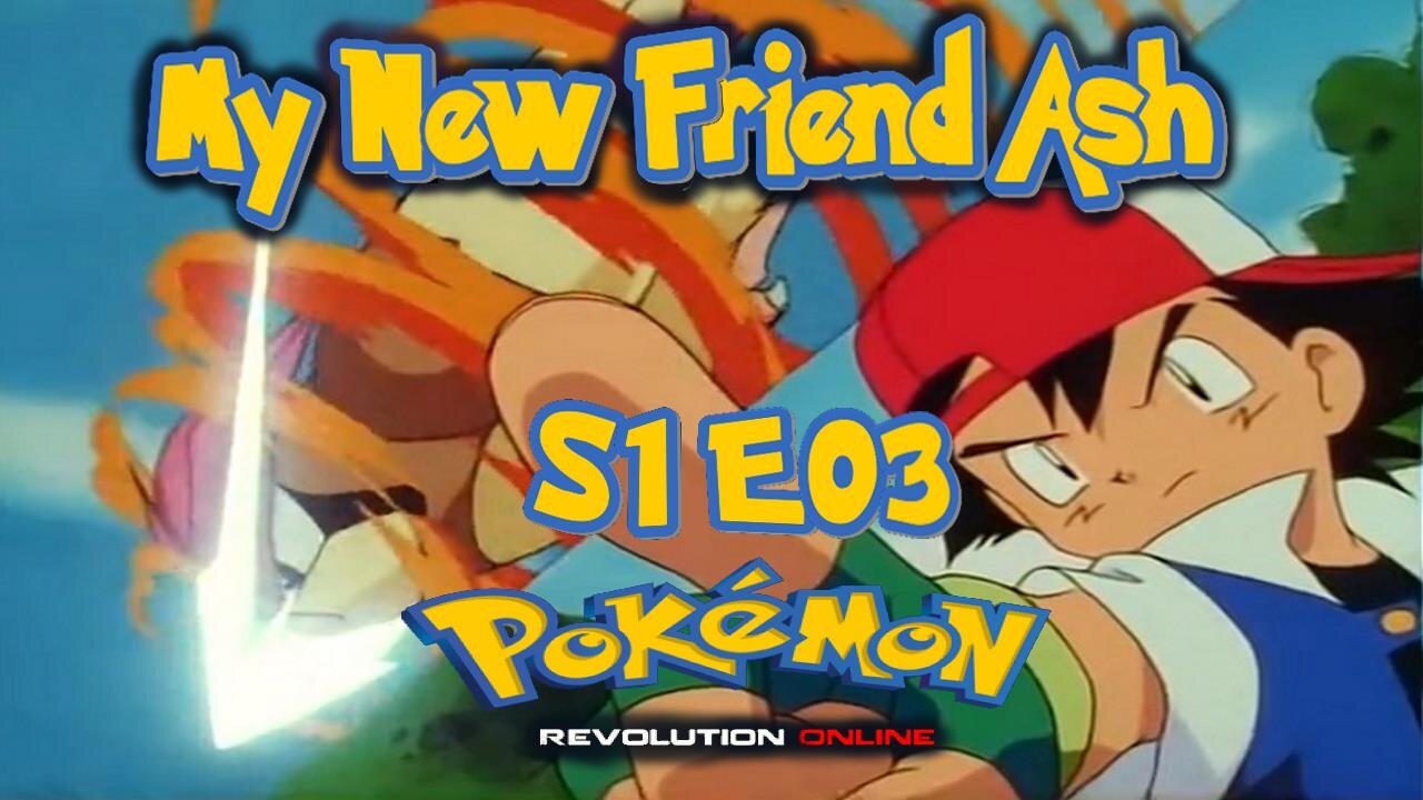 S1E3: My New Friend Ash | Pokémon Revolution Online